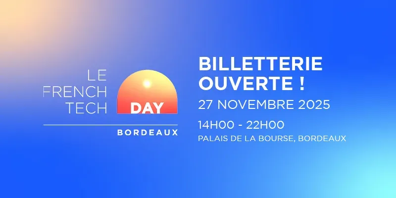 French Tech Day Bordeaux 2025 : le 27 novembre, la tech régionale se donne rendez-vous