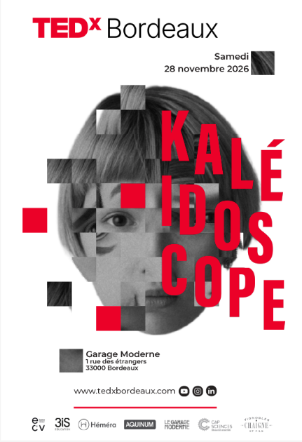 TEDxBordeaux 2026 Kaléidoscope, un thème plaidoyer pour changer d’angle